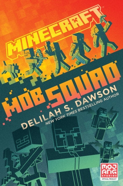 Minecraft: Mob Squad - An Official Minecraft Novel