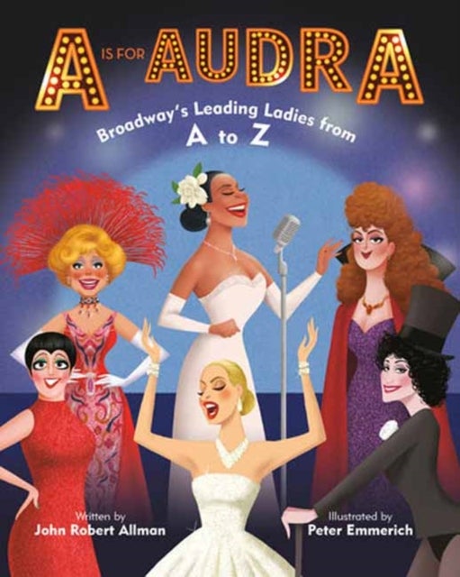 Bilde av A Is For Audra: Broadway&#039;s Leading Ladies From A To Z Av John Robert Allman