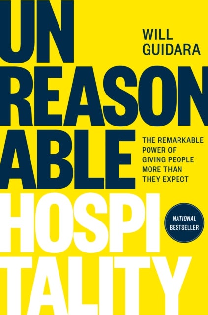 Unreasonable Hospitality - The Remarkable Power of Giving People More Than They Expect