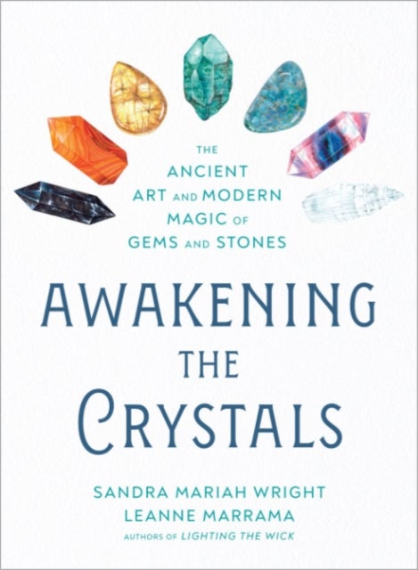 Bilde av Awakening The Crystals Av Sandra Mariah Wright, Leanne (leanne Marrama) Marrama
