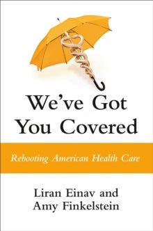 We've Got You Covered - Rebooting American Health Care