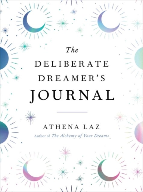 Bilde av The Deliberate Dreamer&#039;s Journal Av Athena (athena Laz) Laz