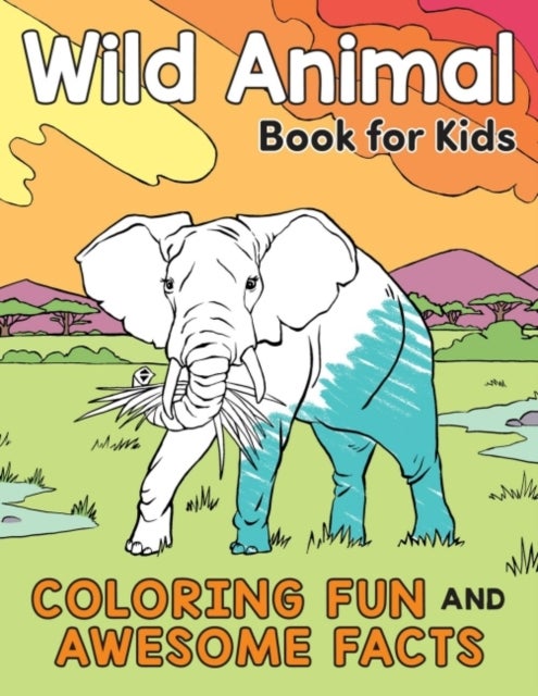 Wild Animal Book for Kids - Coloring Fun and Awesome Facts