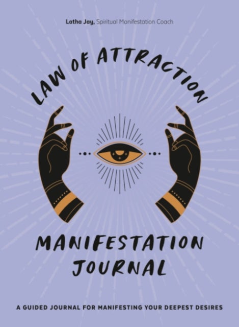 Bilde av Law Of Attraction Manifestation Journal Av Latha (latha Jay) Jay