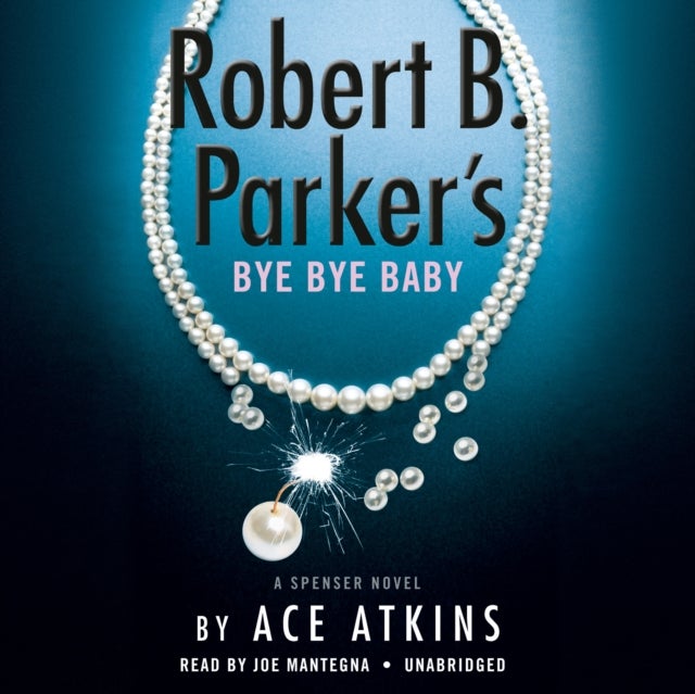 Bilde av Robert B. Parker&#039;s Bye Bye Baby (unabridged) Av Ace Atkins