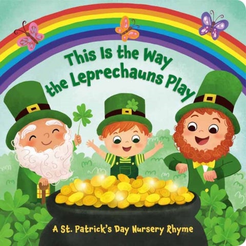 This Is the Way the Leprechauns Play - A St. Patrick's Day Nursery Rhyme