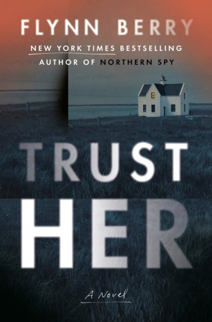 Trust Her - A Novel