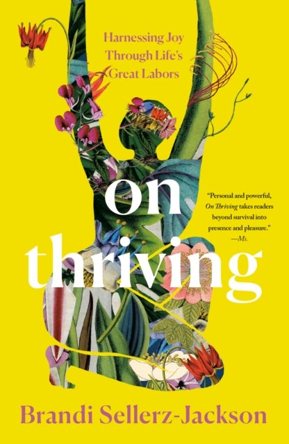 On Thriving - Harnessing Joy Through Life's Great Labors