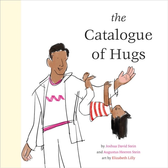 Bilde av The Catalogue Of Hugs Av Joshua David Stein, Augustus Heeren Stein
