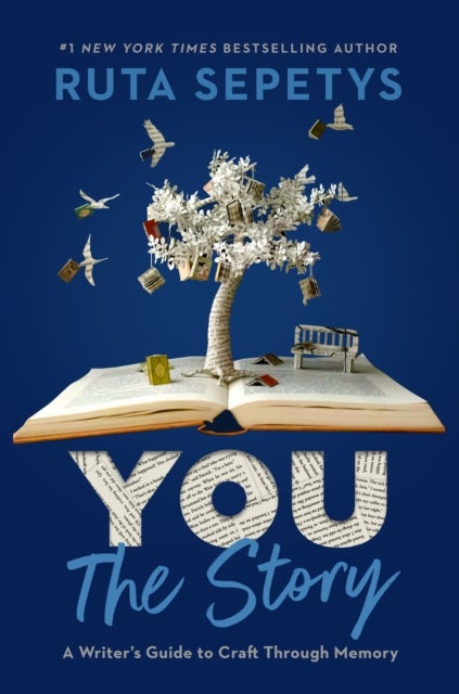 You: The Story - A Writer's Guide to Craft Through Memory