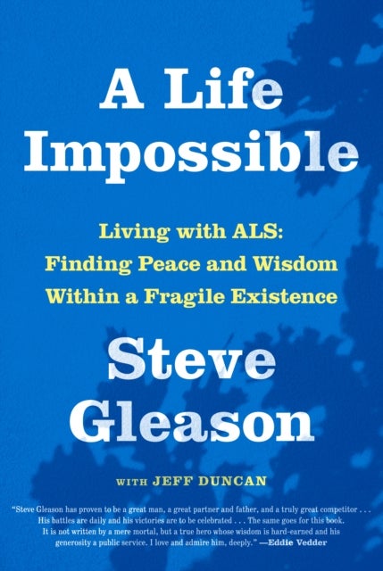 A Life Impossible - Living with ALS: Finding Peace and Wisdom Within a Fragile Existence