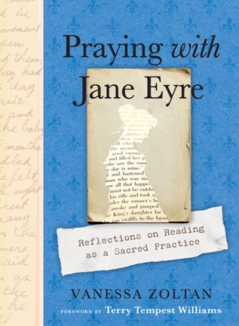 Praying with Jane Eyre - Reflections on Reading as a Sacred Practice