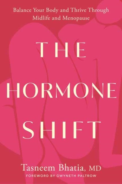 The Hormone Shift - Balance Your Body and Thrive Through Midlife and Menopause