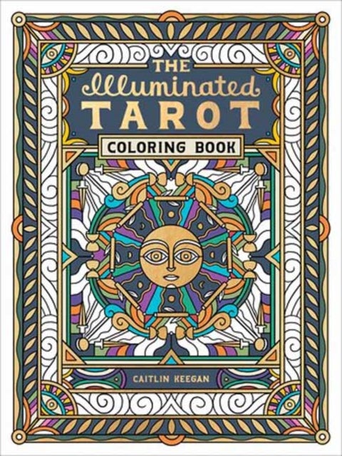 The Illuminated Tarot Coloring Book - Tarot Card Art Coloring Book