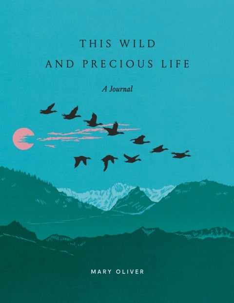 This Wild and Precious Life - A Journal