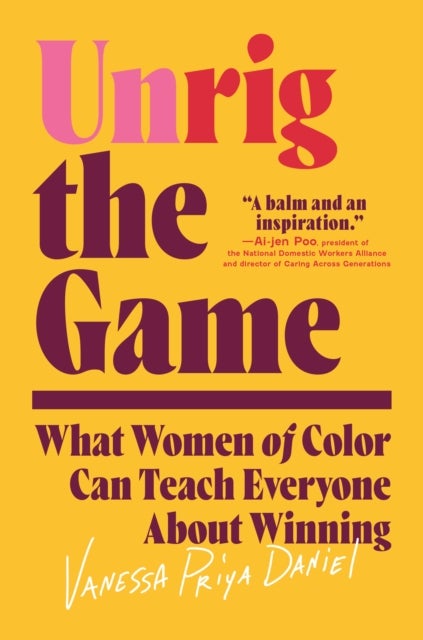 Unrig the Game - What Women of Color Can Teach Everyone About Winning