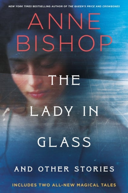 Bilde av The Lady In Glass And Other Stories Av Anne Bishop