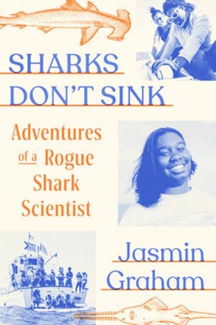 Sharks Don't Sink - Adventures of a Rogue Shark Scientist