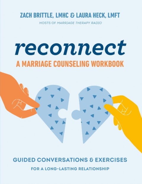 Reconnect: a Marriage Counselling Workbook - Guided Conversations & Exercises for a Long-Lasting Relationship