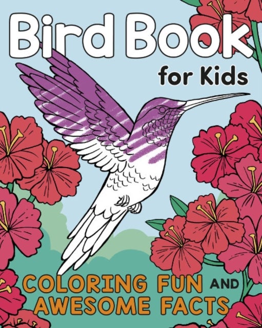 Bird Book for Kids - Coloring Fun and Awesome Facts