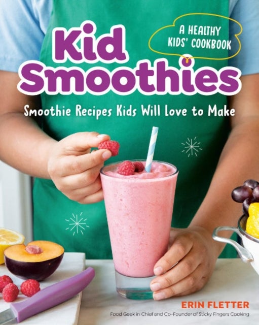 Bilde av Kid Smoothies - A Healthy Kids&#039; Cookbook Av Erin (erin Fletter) Fletter