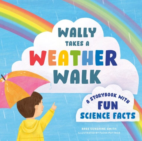 Wally Takes a Weather Walk - A Story Book with Fun Science Facts