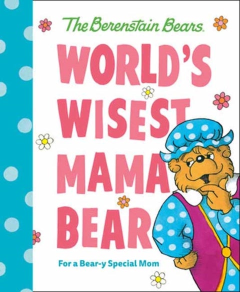 World's Wisest Mama Bear (Berenstain Bears) - For a Bear-y Special Mom