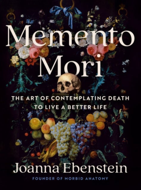 Memento Mori - The Art of Contemplating Death to Live a Better Life