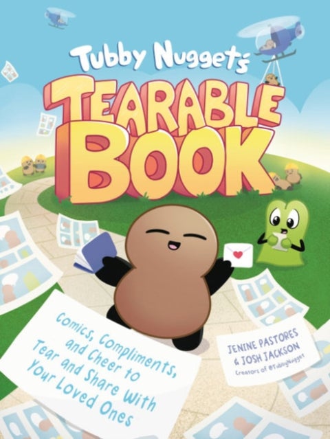 Tubby Nugget's Tearable Book - Comics, Compliments, and Cheer to Tear and Share with Your Loved Ones
