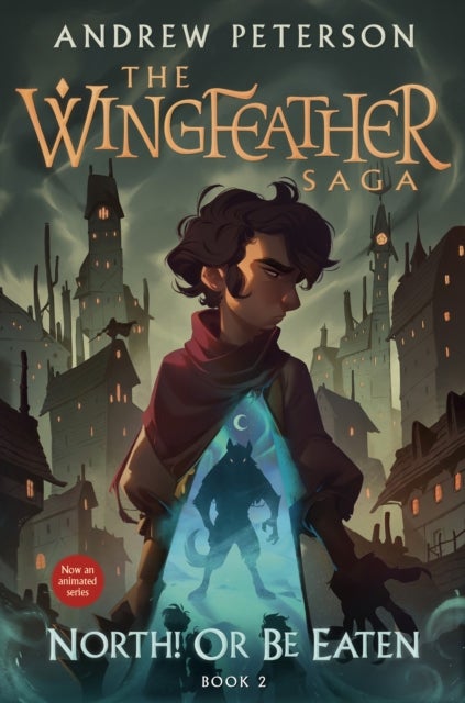 North! Or Be Eaten - The Wingfeather Saga Book 2