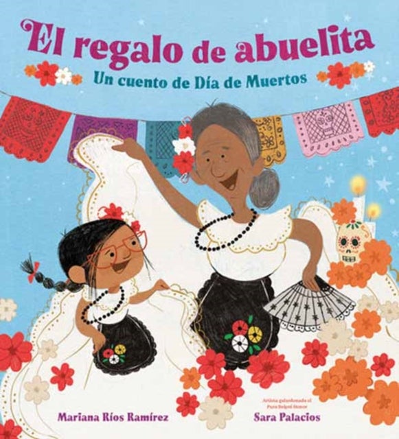 El regalo de abuelita (Abuelita's Gift Spanish Edition) - Un cuento de Dia de Muertos