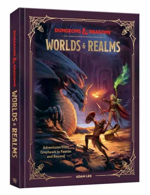 Dungeons & Dragons Worlds & Realms - Adventures from Greyhawk to Faerun and Beyond