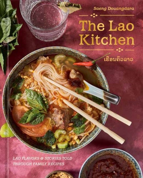 The Lao Kitchen - Lao'd Flavors and Stories Told Through Family Recipes