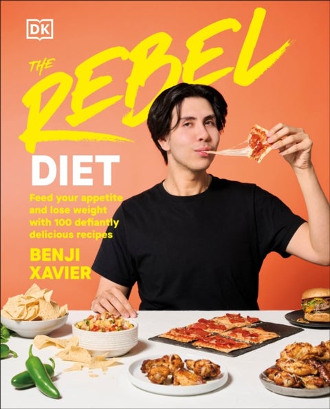 The Rebel Diet - Feed Your Appetite and Lose Weight with 100 Defiantly Delicious Recipes