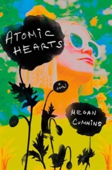 Atomic Hearts - A Novel