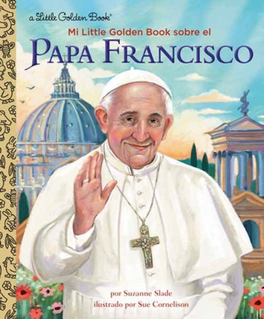 Mi Little Golden Book sobre el Papa Francisco (My Little Golden Book About Pope Francis Spanish Edit