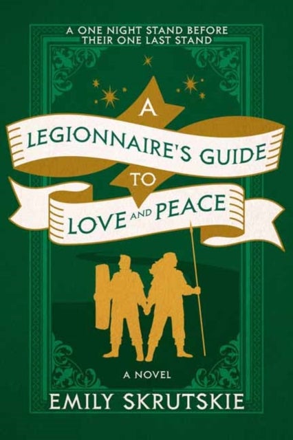 A Legionnaire's Guide to Love and Peace - A Novel