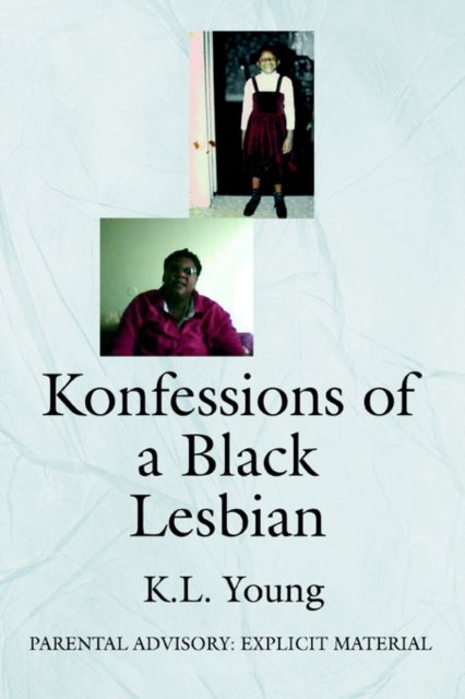 Konfessions of a Black Lesbian - Parental Advisory: Explicit Material