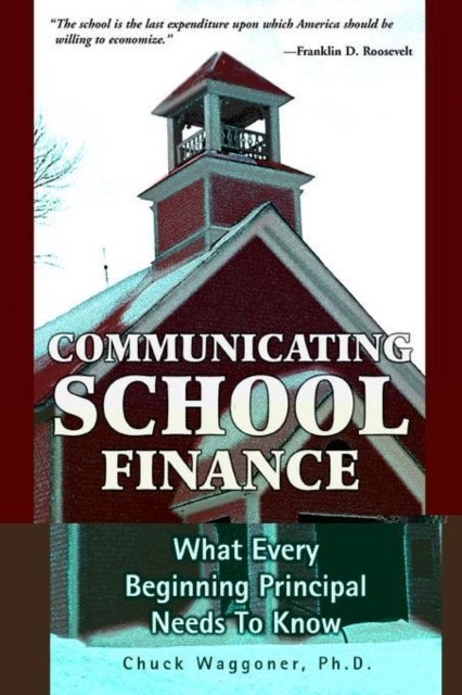 Communicating School Finance - What Every Beginning Principal Needs To Know