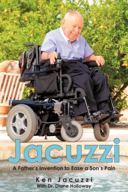 Jacuzzi - A Father's Invention to Ease a Son's Pain
