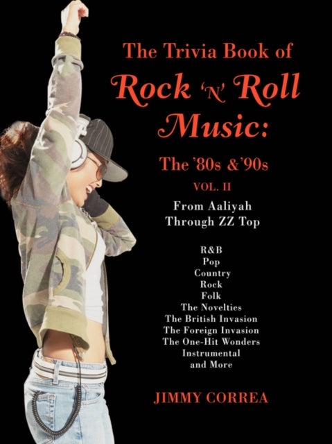 The Trivia Book of Rock 'N' Roll Music - The '80s & '90s