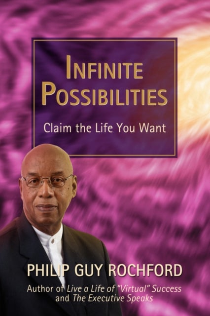 Infinite Possibilities - Claim the Life You Want