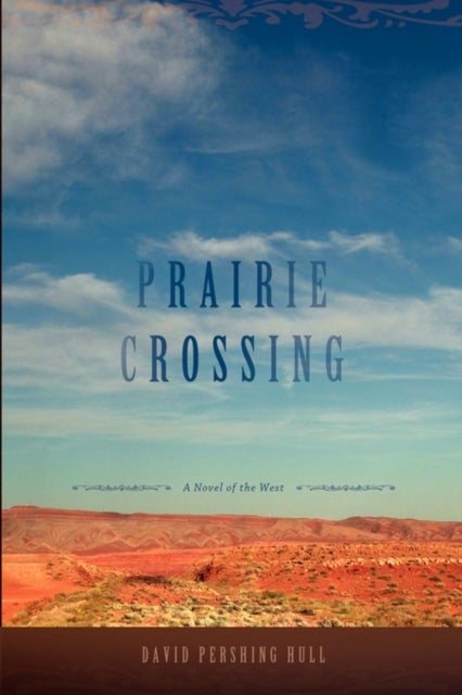 Prairie Crossing - A Novel of the West