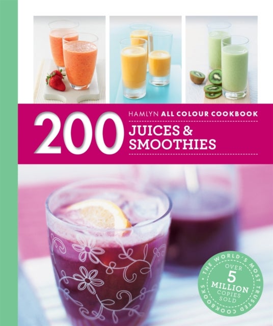 Hamlyn All Colour Cookery: 200 Juices & Smoothies - Hamlyn All Colour Cookbook