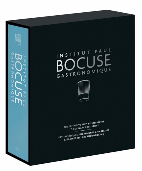 Institut Paul Bocuse Gastronomique - The definitive step-by-step guide to culinary exce