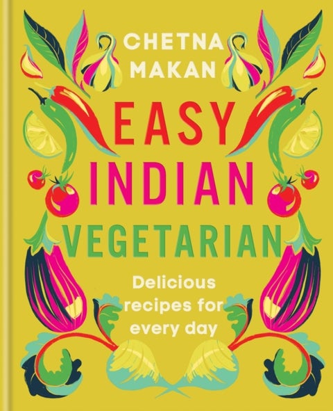 Easy Indian Vegetarian - Delicious recipes for every day