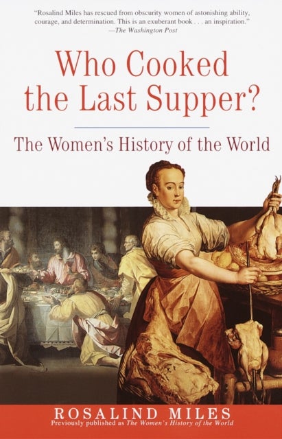 Who Cooked the Last Supper? - The Women's History of the World