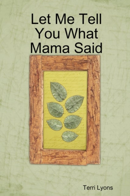 Let Me Tell You What Mama Said