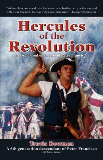Hercules of the Revolution - A Novel Based on the Life of Peter Francisco