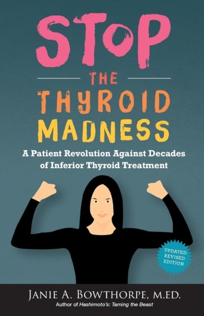 Bilde av Stop The Thyroid Madness Av Janie A Bowthorpe, M Ed Janie A Bowthorpe